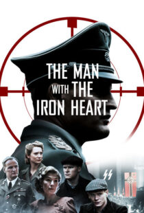 دانلود فیلم The Man with the Iron Heart 201721924-855307014