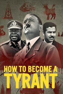 دانلود مستند How to Become a Tyrant82826-1893766341