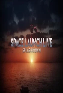 دانلود فیلم Space Launch Live: Splashdown 2020104254-233590407
