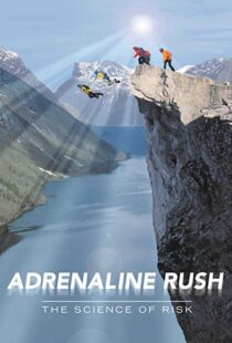 دانلود مستند Adrenaline Rush: The Science of Risk 2002110127-1590178769
