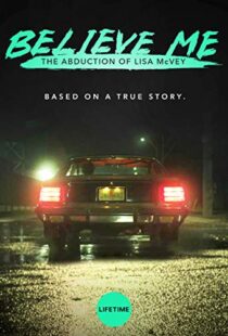 دانلود فیلم Believe Me: The Abduction of Lisa McVey 2018111300-1625012716
