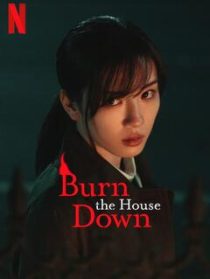 دانلود سریال ژاپنی Burn the House Down372593-305892921