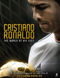 دانلود فیلم Cristiano Ronaldo: World at His Feet 2014408435-1885216467