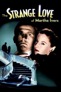 دانلود فیلم The Strange Love of Martha Ivers 1946415486-354281109