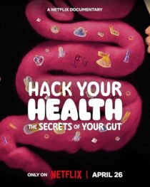 دانلود مستند Hack Your Health: The Secrets of Your Gut 2024420431-34055496