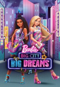 دانلود انیمیشن Barbie: Big City, Big Dreams 2021420931-761005892