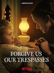 دانلود فیلم کوتاه Forgive Us Our Trespasses 2022421782-1522540670