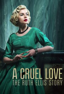 دانلود سریال A Cruel Love: The Ruth Ellis Story425461-2128271349