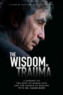 دانلود فیلم The Wisdom of Trauma 2021426038-588736554