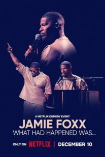 دانلود فیلم Jamie Foxx: What Had Happened Was… 2024429262-1452881974
