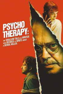 دانلود فیلم Psycho Therapy: The Shallow Tale of a Writer Who Decided to Write About a Serial Killer 2024430168-1274654893