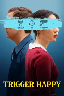 دانلود فیلم Trigger Happy 2025430975-164612430